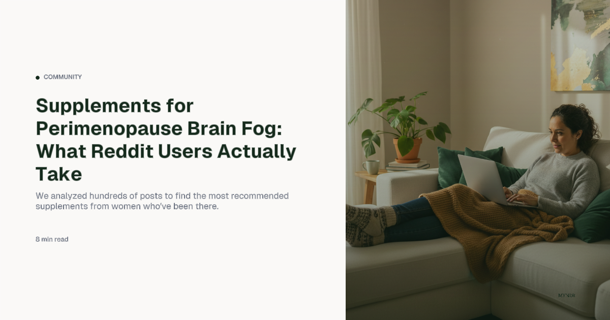 Supplements for Perimenopause Brain Fog: What Reddit Users Actually Take