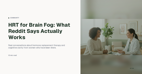 HRT for Brain Fog: What Reddit Says Actually Works